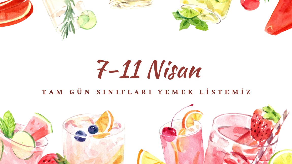 7-11 NİSAN TAM GÜN SINIFLARI YEMEK LİSTESİ
