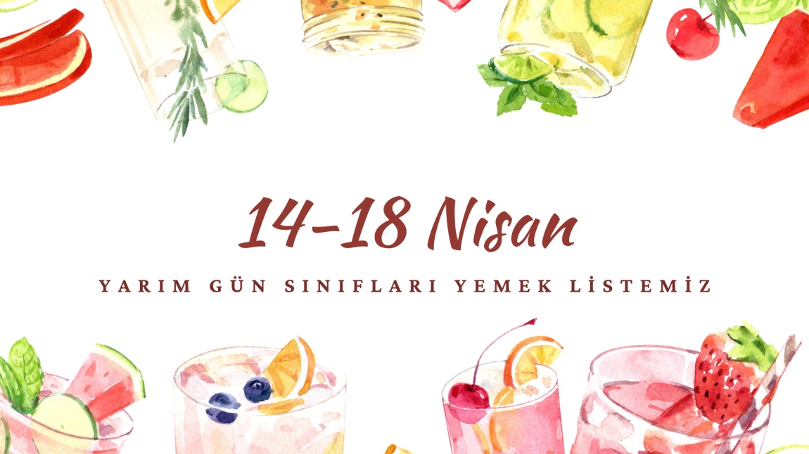 14-18 NİSAN YARIM GÜN SINIFLARI YEMEK LİSTESİ